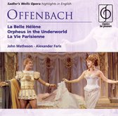 Offenbach: La Belle Hélène; Orpheus in the Underworld; La Vie Parisienne (Highlights)