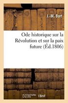 Litterature- Ode Historique Sur La Révolution Et Sur La Paix Future