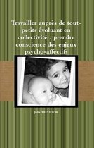 Travailler Aupres De Tout-petits Evoluant En Collectivite