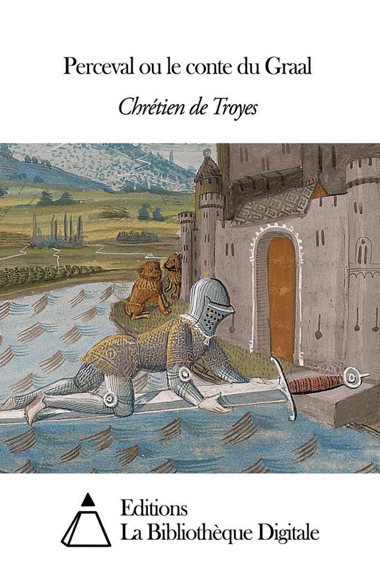 Perceval ou le conte du Graal (ebook), Chretien de Troyes 9791021363335 Boeken