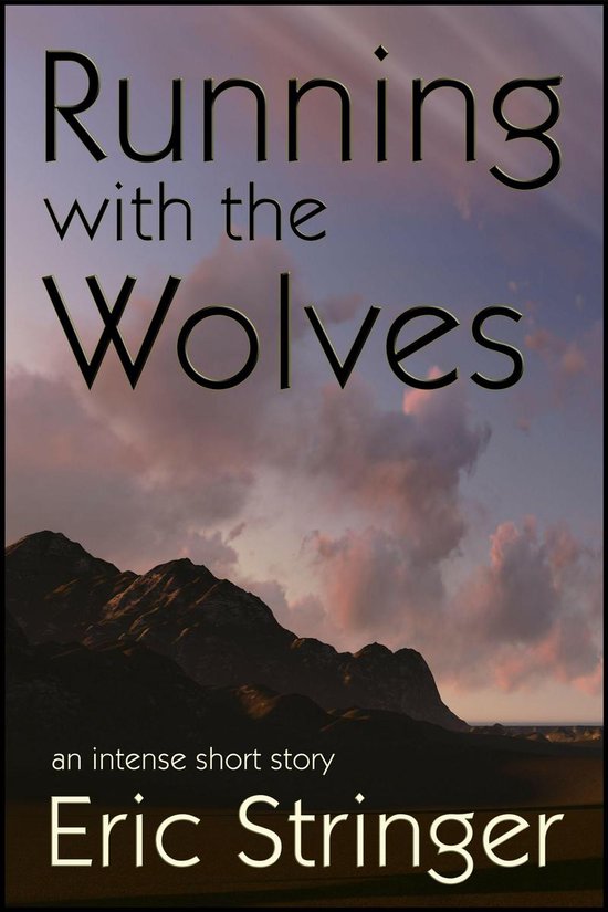 Running with the Wolves (ebook), Eric Stringer 9781310384288 Boeken