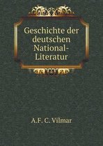 Geschichte der deutschen National-Literatur