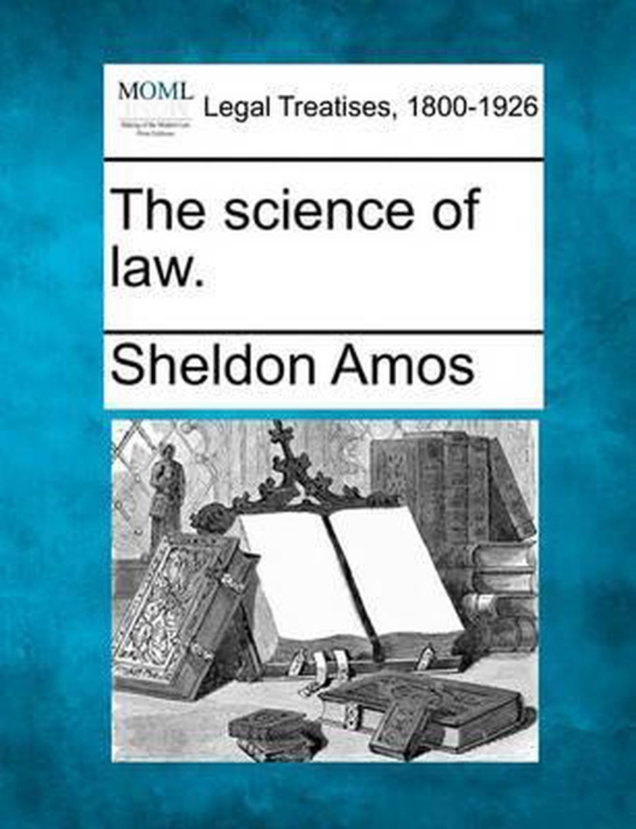 The Science Of Law. van Sheldon Amos
