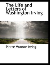 The Life and Letters of Washington Irving