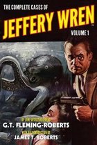 The Complete Cases of Jeffery Wren, Volume 1