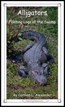 15-Minute Books - Alligators: Floating Logs of the Swamp