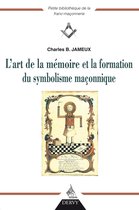 Petite bibliothèque de la Franc-Maçonnerie - L'art de la mémoire et la fonction du symbolisme maçonnique