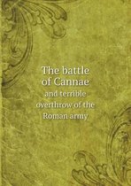 The battle of Cannae and terrible overthrow of the Roman army
