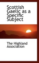 Scottish Gaelic as a Specific Subject