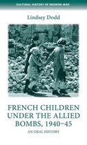 Cultural History of Modern War - French children under the Allied bombs, 1940–45