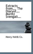 Extracts from the Diaryof Moritz Svengali