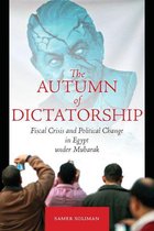 Stanford Studies in Middle Eastern and Islamic Societies and Cultures - The Autumn of Dictatorship