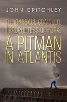 The Garbage Crawler, The Prophetess of York, A Pitman in Atlantis