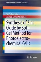 SpringerBriefs in Materials - Synthesis of Zinc Oxide by Sol–Gel Method for Photoelectrochemical Cells