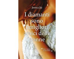 I diamanti sono i migliori amici delle donne