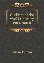 Outlines of the world's history Part 1. Ancient