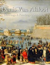 Denis Van Alsloot: Drawings & Paintings (Annotated)