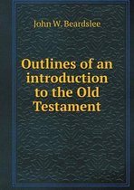 Outlines of an introduction to the Old Testament