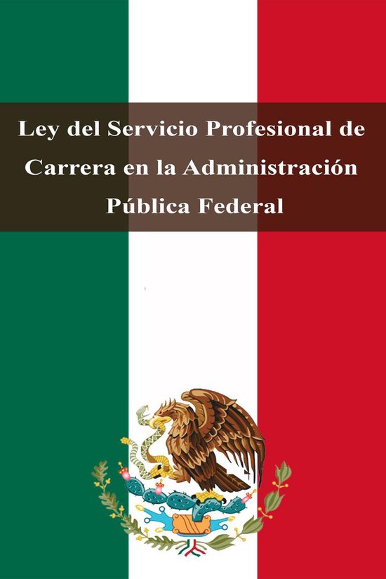 Leyes de México - Ley del Servicio Profesional de Carrera e ... - cover