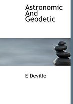 Astronomic and Geodetic