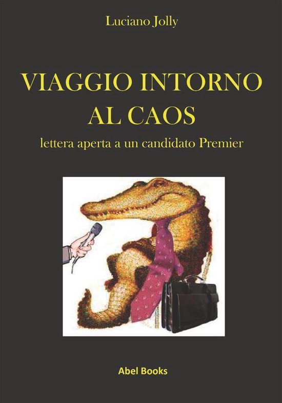 Viaggio intorno al caos, lettera aperta a un candidato Premi ... - cover
