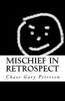 Mischief in Retrospect