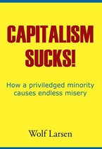 Capitalism Sucks!