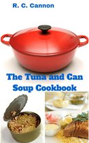 The Tuna and Can Soup Cookbook