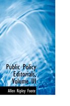 Public Policy Editorials, Volume III