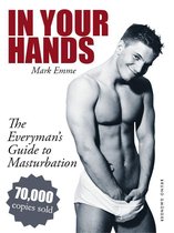 In Your Hands. The Everyman's Guide to Masturbation