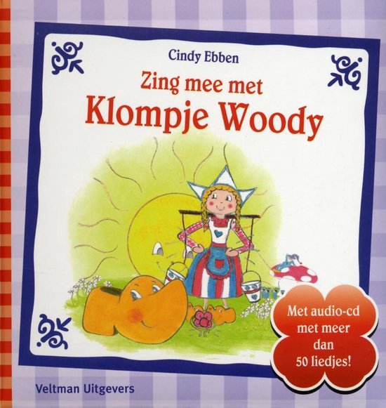 Cover van het boek 'Zing mee met klompje woody' van Cindy Ebben
