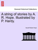 A String of Stories by A. R. Hope. Illustrated by P. Hardy.