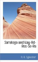 Saratoga and Kay-Ad-Ros-Se-Ra