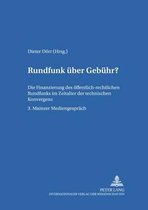 Studien Zum Deutschen Und Europ�ischen Medienrecht- Rundfunk ueber Gebuehr?