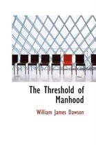 The Threshold of Manhood