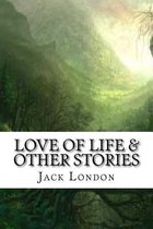 Love of Life & Other Stories
