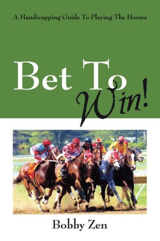 Bet to Win! a Handicapping Guide to Playing the Horses - cover