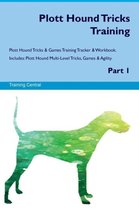 Plott Hound Tricks Training Plott Hound Tricks & Games Training Tracker & Workbook. Includes