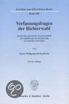 Verfassungsfragen Der Richterwahl: Dargestellt Anhand Der Gesetzentwurfe Zur Einfuhrung Der Richterwahl in Nordrhein-Westfalen