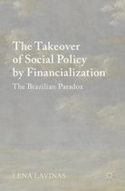 The Takeover of Social Policy by Financialization
