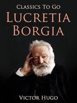 Classics To Go - Lucretia Borgia