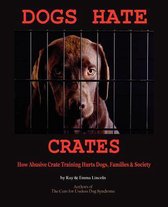 Dogs Hate Crates