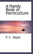 A Handy Book of Horticulture