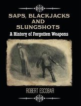 Saps, Blackjacks and Slungshots