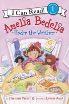 I Can Read 1 - Amelia Bedelia Under the Weather