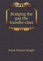 Bridging the gap the transfer class