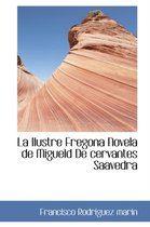 La Ilustre Fregona Novela de Migueld de Cervantes Saavedra