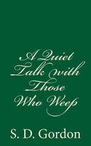 A Quiet Talk with Those Who Weep