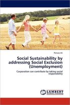 Social Sustainability by Addressing Social Exclusion (Unemployment)