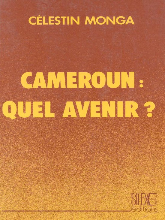 Cameroun : Quel avenir ?